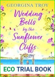 Wedding Bells by the Sunflower Cliffs: A gorgeous, uplifting romance from Georgina Troy for 2024