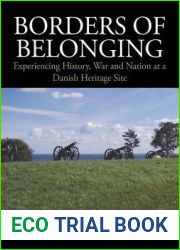 Borders of Belonging: Experiencing History, War and Nation at a Danish Heritage Site (Museums and Collections, 5)