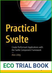 Practical Svelte: Create Performant Applications with the Svelte Component Framework