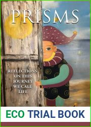 Prisms: Reflections on This Journey We Call Life