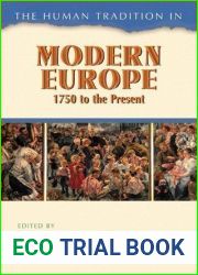 The Human Tradition in Modern Europe, 1750 to the Present (The Human Tradition around the World series)