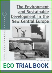 The Environment and Sustainable Development in the New Central Europe (Austrian and Habsburg Studies)