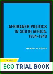 Afrikaner Politics in South Africa, 1934-1948 (Perspectives on Southern Africa) (Volume 13)