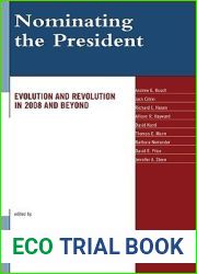 Nominating the President: Evolution and Revolution in 2008 and Beyond