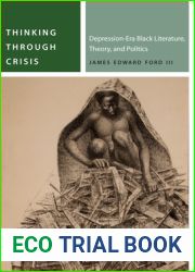 Thinking Through Crisis: Depression-Era Black Literature, Theory, and Politics (Commonalities)