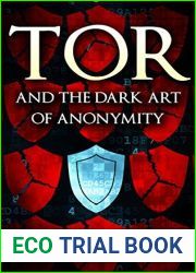 Tor and the Dark Art of Anonymity (deep web, kali linux, hacking, bitcoins) FREE: Network Security for the Rest of Us (FREE)