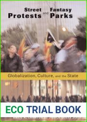 Street Protests and Fantasy Parks: Globalization, Culture, and the State