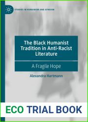The Black Humanist Tradition in Anti-Racist Literature: A Fragile Hope (Studies in Humanism and Atheism)