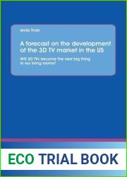 A forecast on the development of the 3D Tv market in the Us: Will 3D Tvs become the next big thing in our living rooms?