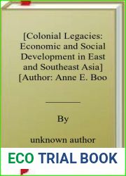 [Colonial Legacies: Economic and Social Development in East and Southeast Asia] [Author: Anne E. Booth] [October, 2007]