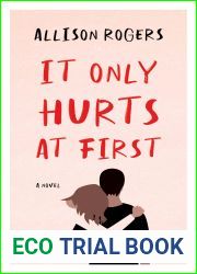 It Only Hurts at First