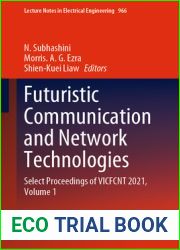 Futuristic Communication and Network Technologies: Select Proceedings of VICFCNT 2021, Volume 1 (Lecture Notes in Electrical Engineering, 966)