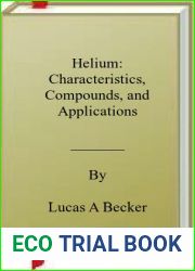 Helium: Characteristics, Compounds, and Applications