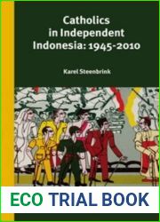 Catholics in Independent Indonesia: 1945-2010 (Verhandelingen Van Het Koninklijk Instituut Voor Taal-, Land) by Karel Steenbrink (2015-03-27)