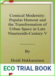 Comical Modernity: Popular Humour and the Transformation of Urban Space in Late Nineteenth-Century Vienna