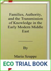 Families, Authority, and the Transmission of Knowledge in the Early Modern Middle East
