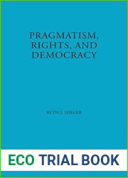 Pragmatism, Rights, and Democracy