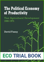 The Political Economy of Productivity: Thai Agricultural Development, 1880-1975