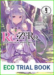 Re:ZERO -Starting Life in Another World-, Vol. 9 (Re:Zero Light Novels, #9)
