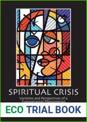Spiritual Crisis: Varieties and Perspectives of a Transpersonal Phenomenon