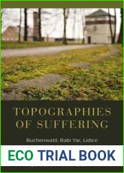 Topographies of Suffering: Buchenwald, Babi Yar, Lidice