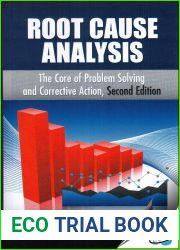 Root Cause Analysis, Second Edition: The Core of Problem Solving and Corrective Action