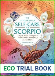 The Little Book of Self-Care for Scorpio: Simple Ways to Refresh and Restore - According to the Stars (Astrology Self-Care)