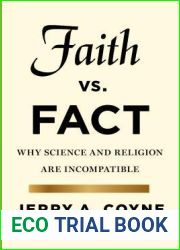 Faith Versus Fact: Why Science and Religion Are Incompatible