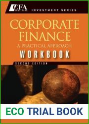 Corporate Finance Workbook: A Practical Approach (CFA Institute Investment Series Book 43)