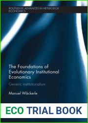 The Foundations of Evolutionary Institutional Economics (Routledge Advances in Heterodox Economics)