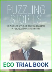 Puzzling Stories: The Aesthetic Appeal of Cognitive Challenge in Film, Television and Literature