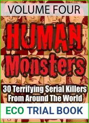Human Monsters: Volume 4: 30 Terrifying Serial Killers from Around the World