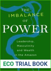 The Imbalance of Power: Leadership, Masculinity and Wealth in the Amazon