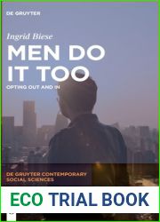 Men Do It Too: Opting Out and In (De Gruyter Contemporary Social Sciences, 2)