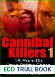 Cannibal Killers: Volume 1: 18 Horrific True Crime Cases