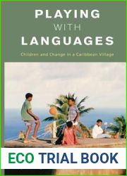 Playing with Languages: Children and Change in a Caribbean Village
