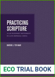 Practicing Scripture: A Lay Buddhist Movement in Late Imperial China by Barend ter Haar (2014-11-30)