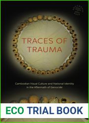 Traces of Trauma: Cambodian Visual Culture and National Identity in the Aftermath of Genocide