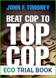 Beat Cop to Top Cop: A Tale of Three Cities (The City in the Twenty-First Century)