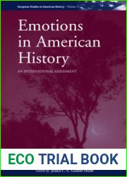 Emotions in American History: An International Assessment (European Studies in American History)