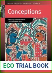 Conceptions: Infertility and Procreative Technologies in India (Fertility, Reproduction and Sexuality: Social and Cultural Perspectives, 34)