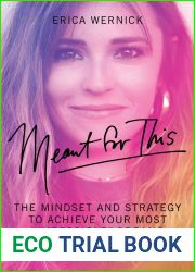 Meant For This: The Mindset And Strategy To Achieve Your Most and quot;Impossible and quot; Dreams