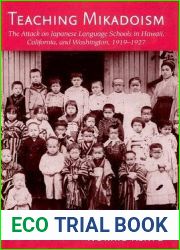 Teaching Mikadoism: The Attack on Japanese Language Schools in Hawaii, California, and Washington, 1919-1927