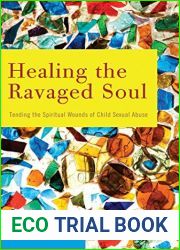 Healing the Ravaged Soul: Tending the Spiritual Wounds of Child Sexual Abuse