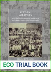 Let Them Not Return: Sayfo - The Genocide Against the Assyrian, Syriac, and Chaldean Christians in the Ottoman Empire