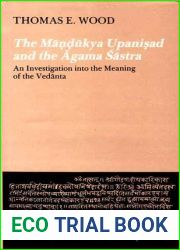 The Mandukya Upanisad and the Agama Sastra: An Investigation into the Meaning of the Vedanta