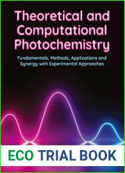Theoretical and Computational Photochemistry: Fundamentals, Methods, Applications and Synergy with Experimental Approaches