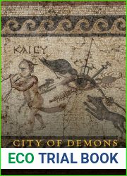 City of Demons: Violence, Ritual, and Christian Power in Late Antiquity