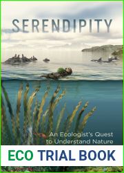 Serendipity: An Ecologist|s Quest to Understand Nature (Volume 14) (Organisms and Environments)