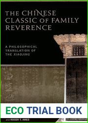The Chinese Classic of Family Reverence: A Philosophical Translation of the Xiaojing